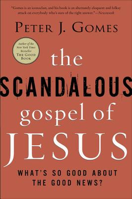 The Scandalous Gospel of Jesus: What's So Good about the Good News?