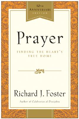 Prayer - 10th Anniversary Edition: Finding the Heart's True Home