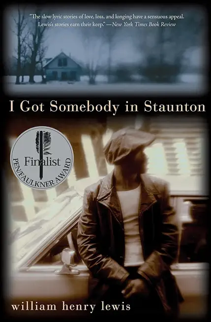 I Got Somebody in Staunton: Stories