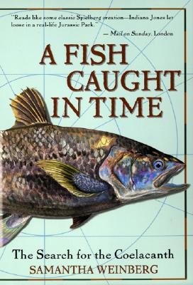 A Fish Caught in Time: The Search for the Coelacanth