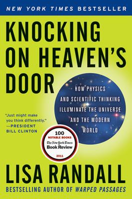 Knocking on Heaven's Door: How Physics and Scientific Thinking Illuminate the Universe and the Modern World