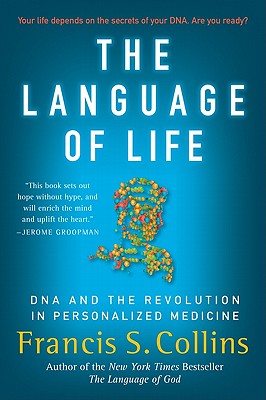 The Language of Life: DNA and the Revolution in Personalized Medicine