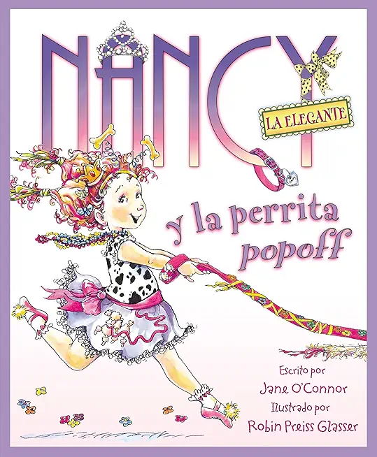 Nancy La Elegante Y La Perrita Popoff: Fancy Nancy and the Posh Puppy (Spanish Edition) = Fancy Nancy and the Posh Puppy