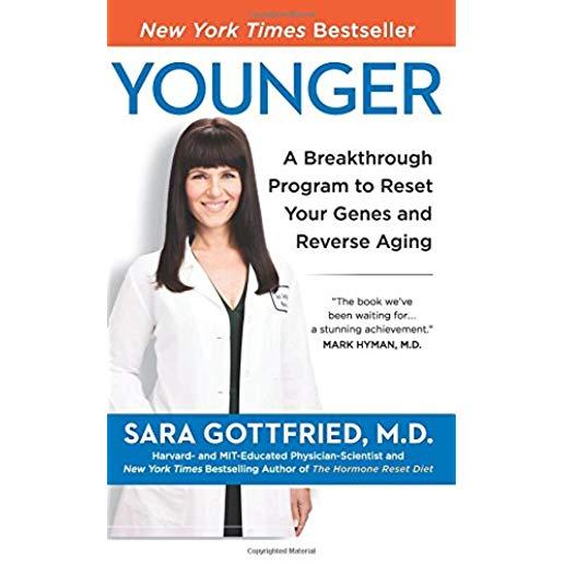 Younger: A Breakthrough Program to Reset Your Genes, Reverse Aging, and Turn Back the Clock 10 Years