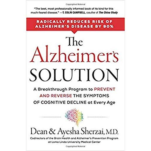 The Alzheimer's Solution: A Breakthrough Program to Prevent and Reverse the Symptoms of Cognitive Decline at Every Age