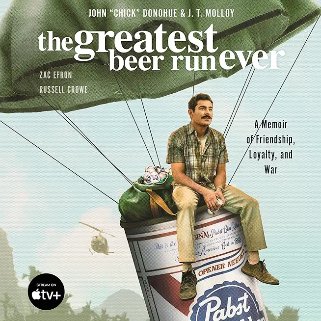 The Greatest Beer Run Ever [Movie Tie-In]: A Memoir of Friendship, Loyalty, and War