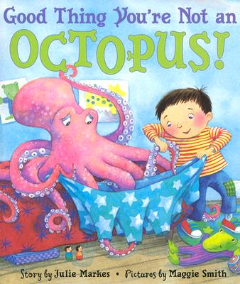 Good Thing You're Not an Octopus!