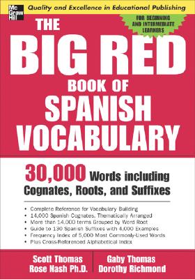 The Big Red Book of Spanish Vocabulary: 30,000 Words Through Cognates, Roots, and Suffixes