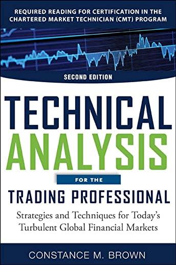 Technical Analysis for the Trading Professional: Strategies and Techniques for Today's Turbulent Global Financial Markets