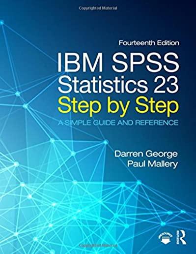 IBM SPSS Statistics 23 Step by Step: A Simple Guide and Reference