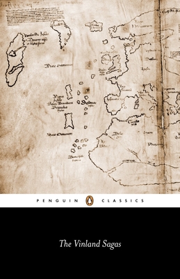 The Vinland Sagas: The Icelandic Sagas about the First Documented Voyages Across the North Atlantic