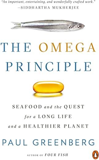 The Omega Principle: Seafood and the Quest for a Long Life and a Healthier Planet