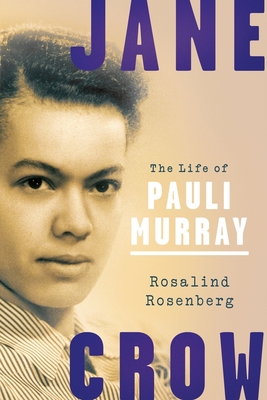 Jane Crow: The Life of Pauli Murray