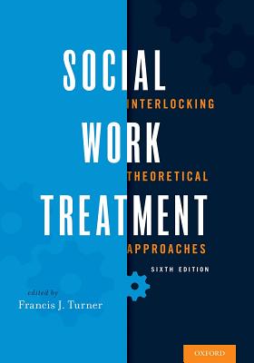 Social Work Treatment: Interlocking Theoretical Approaches