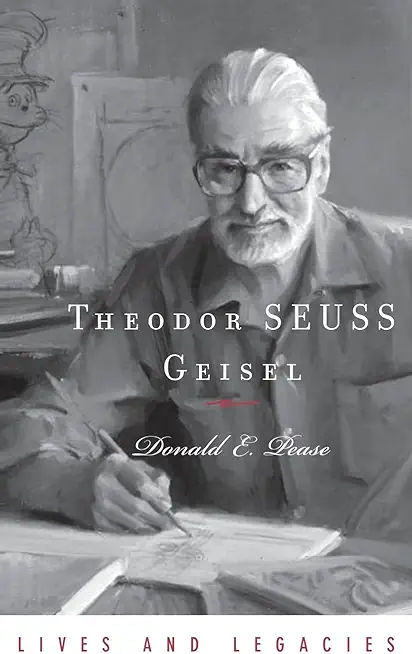 Theodor Geisel: A Portrait of the Man Who Became Dr. Seuss