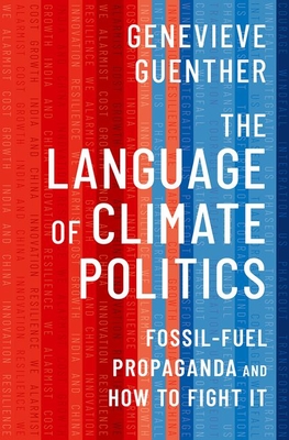 The Language of Climate Politics: Fossil-Fuel Propaganda and How to Fight It