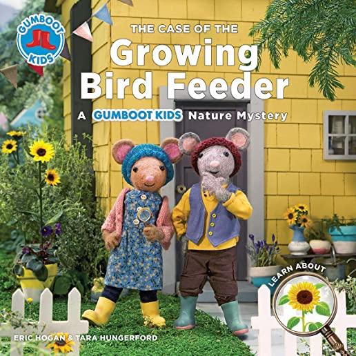 The Case of the Growing Bird Feeder: A Gumboot Kids Nature Mystery