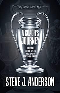 A Coach's Journey: Discussing Essential Aspects and Lessons of Professional Coaching