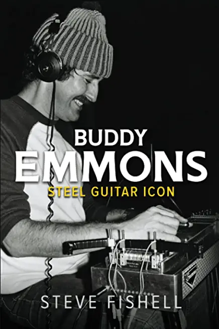 Buddy Emmons: Steel Guitar Icon