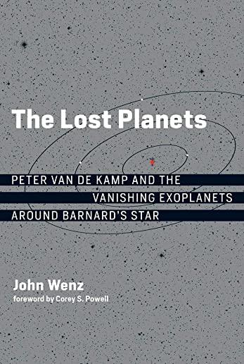 The Lost Planets: Peter Van de Kamp and the Vanishing Exoplanets Around Barnard's Star