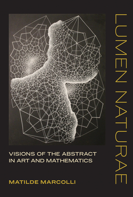 Lumen Naturae: Visions of the Abstract in Art and Mathematics