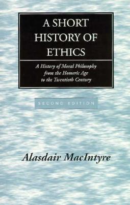 A Short History of Ethics: A History of Moral Philosophy from the Homeric Age to the Twentieth Century, Second Edition