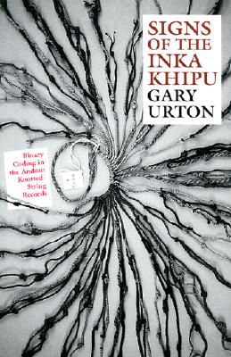 Signs of the Inka Khipu: Binary Coding in the Andean Knotted-String Records