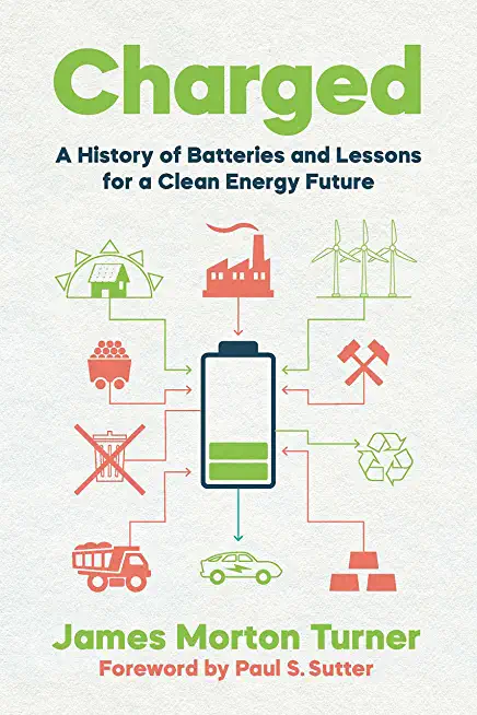 Charged: A History of Batteries and Lessons for a Clean Energy Future