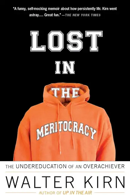 Lost in the Meritocracy: The Undereducation of an Overachiever