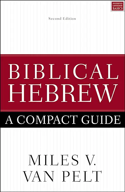 Biblical Hebrew: A Compact Guide: Second Edition