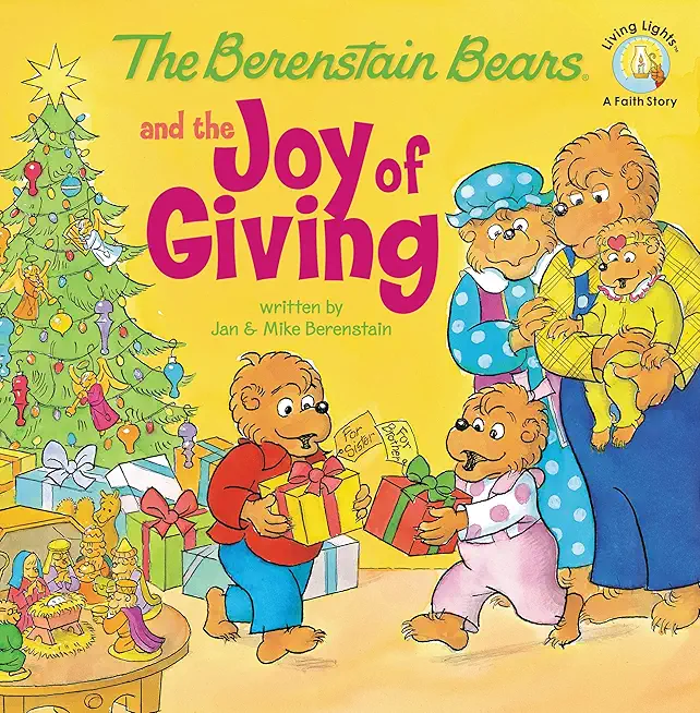 The Berenstain Bears and the Joy of Giving for Little Ones: The True Meaning of Christmas