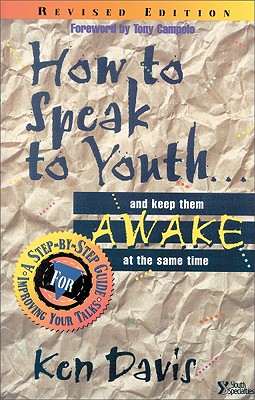 How to Speak to Youth . . . and Keep Them Awake at the Same Time: A Step-By-Step Guide for Improving Your Talks