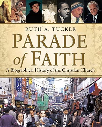 Parade of Faith: A Biographical History of the Christian Church