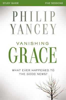 Vanishing Grace, Study Guide: Whatever Happened to the Good News?