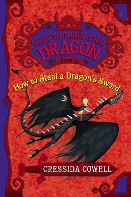 How to Steal a Dragon's Sword: The Heroic Misadventures of Hiccup the Viking