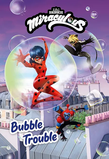 Miraculous: Bubble Trouble