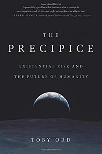 The Precipice: Existential Risk and the Future of Humanity