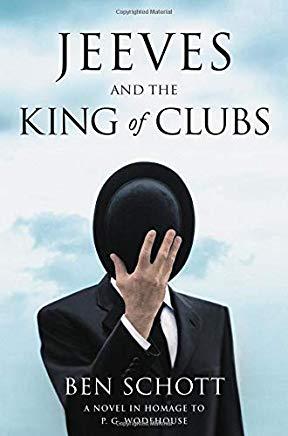 Jeeves and the King of Clubs: A Novel in Homage to P.G. Wodehouse