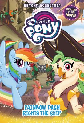 My Little Pony: Beyond Equestria: Rainbow Dash Rights the Ship