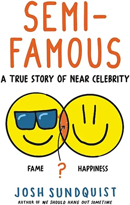 Semi-Famous: A True Story of Near Celebrity