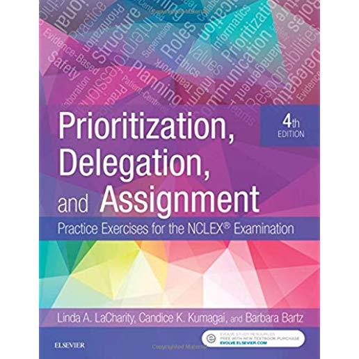 Prioritization, Delegation, and Assignment: Practice Exercises for the NCLEX Examination