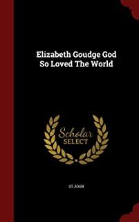 Elizabeth Goudge God So Loved the World