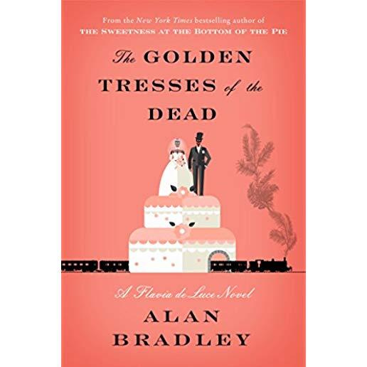 The Golden Tresses of the Dead: A Flavia de Luce Novel