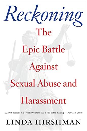 Reckoning: The Epic Battle Against Sexual Abuse and Harassment