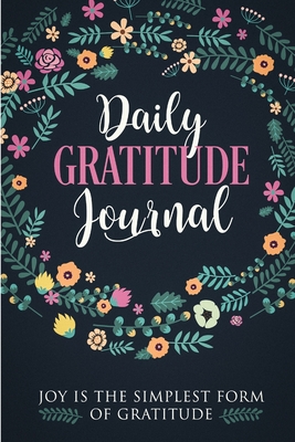 Gratitude Journal To Write In: Practice gratitude and Daily Reflection - 1 Year/ 52 Weeks of Mindful Thankfulness with Gratitude and Motivational quo