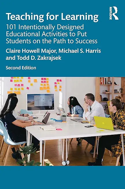 Teaching for Learning: 101 Intentionally Designed Educational Activities to Put Students on the Path to Success