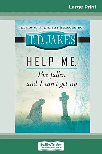 Help Me, I've Fallen And I Can't Get Up (16pt Large Print Edition)