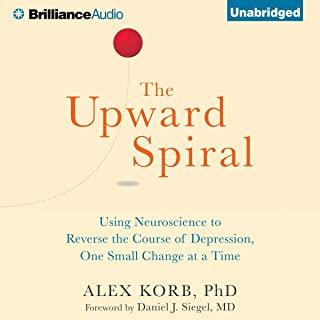 The Upward Spiral: Using Neuroscience to Reverse the Course of Depression, One Small Change at a Time (16pt Large Print Edition)