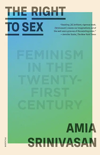 The Right to Sex: Feminism in the Twenty-First Century