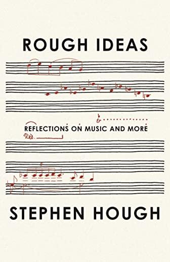 Rough Ideas: Reflections on Music and More